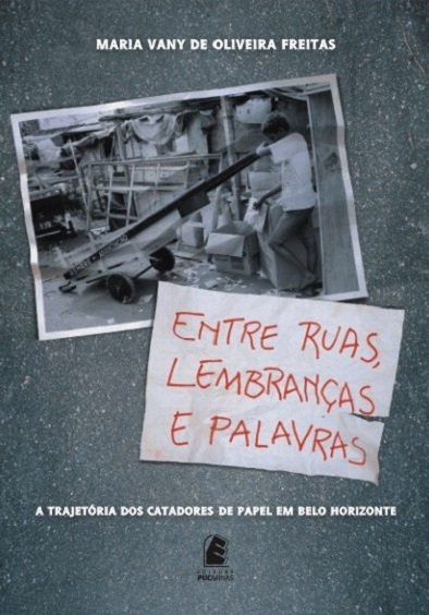 Entre ruas, lembranças e palavras: a trajetória dos catadores de papel em Belo Horizonte